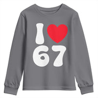 I Love 67 Youth Sweatshirt 67th Birthday Six Seven Funny Gen Alpha Slang Saying - Wonder Print Shop