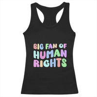 Big Fan Of Human Rights Racerback Tank Top Social Justice Equality Activist - Wonder Print Shop