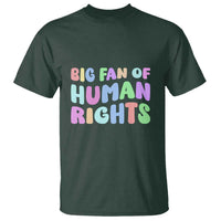 Big Fan Of Human Rights T Shirt Social Justice Equality Activist - Wonder Print Shop