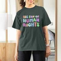 Big Fan Of Human Rights T Shirt For Women Social Justice Equality Activist - Wonder Print Shop
