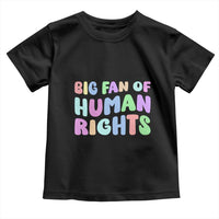 Big Fan Of Human Rights Toddler T Shirt Social Justice Equality Activist - Wonder Print Shop