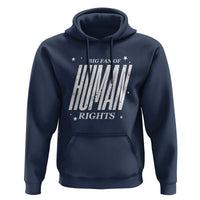 Big Fan Of Human Rights Hoodie Equality Activist - Wonder Print Shop