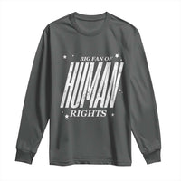 Big Fan Of Human Rights Long Sleeve Shirt Equality Activist - Wonder Print Shop