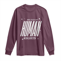 Big Fan Of Human Rights Long Sleeve Shirt Equality Activist - Wonder Print Shop
