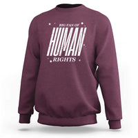 Big Fan Of Human Rights Sweatshirt Equality Activist - Wonder Print Shop