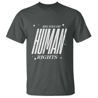 Big Fan Of Human Rights T Shirt Equality Activist - Wonder Print Shop