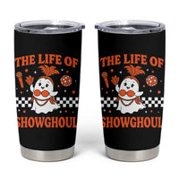 Funny Halloween Costume Showgirl Tumbler Cup The Life of A Showghoul Cute Ghost - Wonder Print Shop