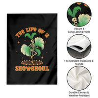 Funny Halloween Costume Showgirl Garden Flag The Life of A Showghoul Slay Skeleton Girl - Wonder Print Shop
