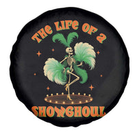 Funny Halloween Costume Showgirl Spare Tire Cover The Life of A Showghoul Slay Skeleton Girl - Wonder Print Shop