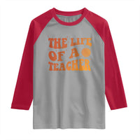 The Life Of A Teacher Raglan Shirt In My Teacher Era Concert - Wonder Print Shop