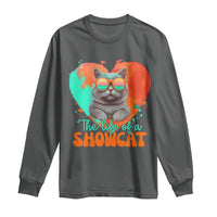 The Life Of A Showcat Long Sleeve Shirt Funny Cat Showgirl Era Heart Shape - Wonder Print Shop
