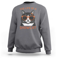 The Life Of A Showcat Sweatshirt Funny Cat Showgirl Era - Wonder Print Shop