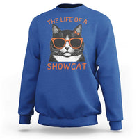 The Life Of A Showcat Sweatshirt Funny Cat Showgirl Era - Wonder Print Shop