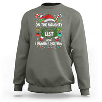 Funny Christmas Sweatshirt On The Naughty List And I Regret Nothing - Wonder Print Shop