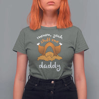 Funny Thanksgiving T Shirt For Women Turkey Stuff Me Daddy Adult Humor - Wonder Print Shop