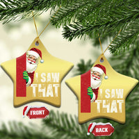 Funny Santa Christmas Ornament I Saw That Vintage Retro Style - Wonder Print Shop