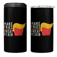 Funny Fries 4 in 1 Can Cooler Tumbler Vintage Make Fries Great Again