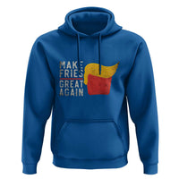 Funny Fries Hoodie Vintage Make Fries Great Again