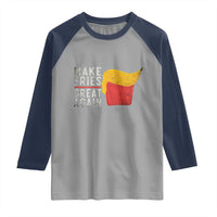 Funny Fries Raglan Shirt Vintage Make Fries Great Again