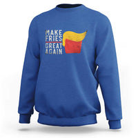 Funny Fries Sweatshirt Vintage Make Fries Great Again