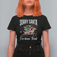Christmas Raccoon T Shirt For Women Sorry Santa I've Been Feral Funny Weird Xmas Gifts - Wonder Print Shop