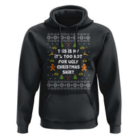 Funny Christmas Hoodie This Is My It's Too Hot For Ugly Christmas Sweaters Family