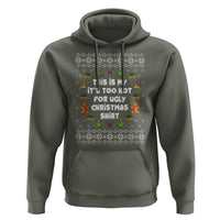 Funny Christmas Hoodie This Is My It's Too Hot For Ugly Christmas Sweaters Family