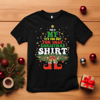 Too Hot Ugly Christmas Sweaters T Shirt Funny Xmas Elf - Wonder Print Shop