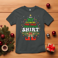 Too Hot Ugly Christmas Sweaters T Shirt Funny Xmas Elf - Wonder Print Shop