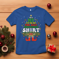Too Hot Ugly Christmas Sweaters T Shirt Funny Xmas Elf - Wonder Print Shop