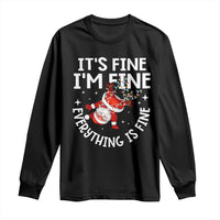 Funny Christmas Santa Long Sleeve Shirt It's Fine I'm Fine Everything Is Fine