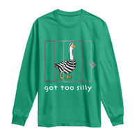 Silly Goose Long Sleeve Shirt Got Too Silly