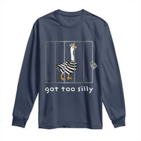 Silly Goose Long Sleeve Shirt Got Too Silly