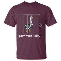 Silly Goose T Shirt Got Too Silly