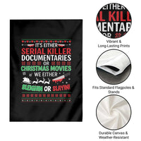 Crime Documentaries Ugly Christmas Garden Flag Funny Horror Xmas Slaying Or Sleighing - Wonder Print Shop