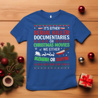 Crime Documentaries Ugly Christmas T Shirt Funny Horror Xmas Slaying Or Sleighing - Wonder Print Shop