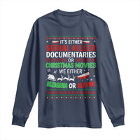 Crime Documentaries Ugly Christmas Long Sleeve Shirt Funny Horror Xmas Slaying Or Sleighing - Wonder Print Shop
