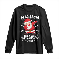 Dear Santa They Naughty Ones Long Sleeve Shirt Dabbing Santa Christmas Pajamas PJ Xmas Gifts - Wonder Print Shop