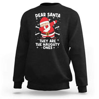Dear Santa They Naughty Ones Sweatshirt Dabbing Santa Christmas Pajamas PJ Xmas Gifts - Wonder Print Shop