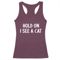 Hold On I See A Cat Racerback Tank Top Funny Pet Parent Humor Cat Person - Wonder Print Shop