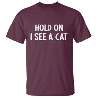 Hold On I See A Cat T Shirt Funny Pet Parent Humor Cat Person - Wonder Print Shop