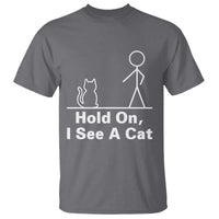 Hold On I See A Cat T Shirt Funny Cat Person Stick Figure Graphic - Wonder Print Shop