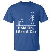 Hold On I See A Cat T Shirt Funny Cat Person Stick Figure Graphic - Wonder Print Shop