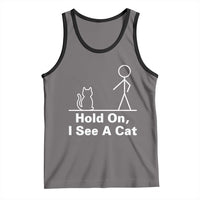 Hold On I See A Cat Tank Top Funny Cat Person Stick Figure Graphic - Wonder Print Shop