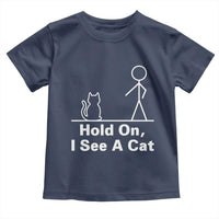 Hold On I See A Cat Toddler T Shirt Funny Cat Person Stick Figure Graphic - Wonder Print Shop
