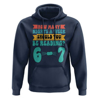 Funny 67 Six Seven Teacher Hoodie How Many Nights A Week Should You Be Reading 6 7 - Wonder Print Shop