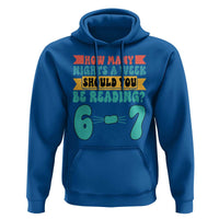 Funny 67 Six Seven Teacher Hoodie How Many Nights A Week Should You Be Reading 6 7 - Wonder Print Shop