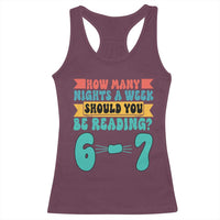 Funny 67 Six Seven Teacher Racerback Tank Top How Many Nights A Week Should You Be Reading 6 7 - Wonder Print Shop