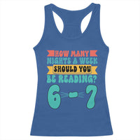 Funny 67 Six Seven Teacher Racerback Tank Top How Many Nights A Week Should You Be Reading 6 7 - Wonder Print Shop