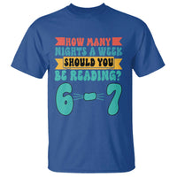Funny 67 Six Seven Teacher T Shirt How Many Nights A Week Should You Be Reading 6 7 - Wonder Print Shop